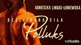 Agnieszka LingasŁoniewska quotPolluks Bezlitosna siłaquot audiobook Czyta Ewa Abart [upl. by Pauletta]