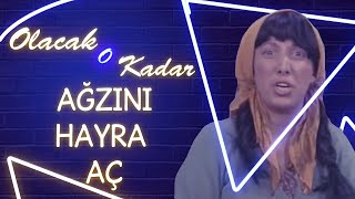 Olacak O Kadar  Ağzını Hayra Aç [upl. by Aretha]