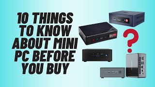 10 Things To Know About Mini PC Before You Buy [upl. by Enomyar375]