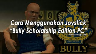 Tutorial Menggunakan Joystick Pada Game Bully Pc [upl. by Claman]