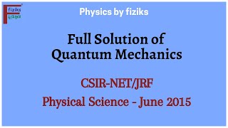 CSIR NET JRF Physical Science June 2015 Full Solution of Quantum Mechanics [upl. by Einna]