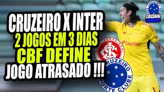 CBF DEFINIU  Cruzeiro enfrentará o Internacional duas vezes em três dias no Brasileiro [upl. by Cletis310]