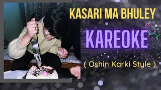 Kasari Ma Bhule Karaoke Oshin Karki Style [upl. by Netsrijk706]