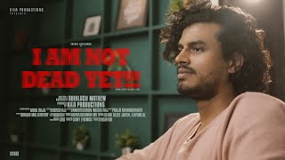 I AM NOT DEAD YET  Malayalam Short Film  4K [upl. by Htiekel]