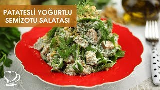 Serinletici PATATESLİ YOĞURTLU SEMİZOTU SALATASI Tarifi [upl. by Timothee585]