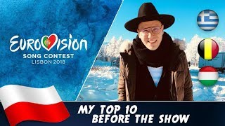 Eurovíziós 2018 My TOP 10 BEFORE live performances  Եվրատեսիլ  Eurowizja  Eurovision [upl. by Anigroeg]