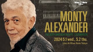 MONTY ALEXANDER quotThe 80th Birthday Nights Celebrationquot  BLUE NOTE TOKYO 2024 trailer [upl. by Abbey]