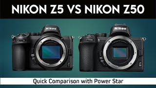 Nikon Z5 vs Nikon Z50  Quick Comparison with Power Star [upl. by Nnyw]