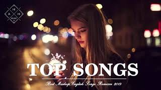 BEST MASHUP OF POPULAR SONGS BEST ENGLISH SONGS 2019 BEST POP SONGS WORLD [upl. by Ainahtan438]