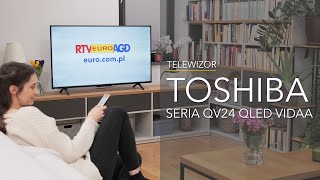 ⭐️ Telewizor Toshiba seria QV24 QLED VIDAA – dane techniczne – RTV EURO AGD [upl. by Niawtna]