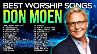 Popular Don Moen Songs  Best Worship Songs 2023 Don Moen Praise Songs [upl. by Angele575]