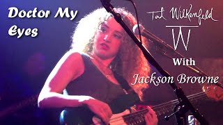 Tal Wilkenfeld with Jackson Browne quotDoctor My Eyesquot [upl. by Pollock619]