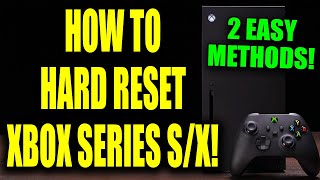 How to Hard Reset your Xbox Series XS 2 Easy Methods [upl. by Munroe]