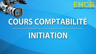 Comptabilité générale Cours pour débutantInitiation Avis ENCG Ecole de comptabilité 1 [upl. by Cram]