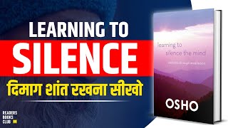 Learning to Silence the Mind by OSHO Audiobook  Book Summary in Hindi [upl. by Smukler]