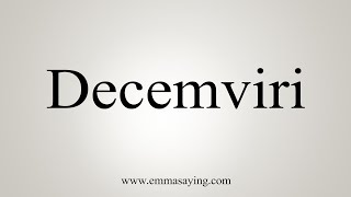 How To Say Decemviri [upl. by Remle170]