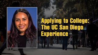 Applying to College The UC San Diego Experience [upl. by Louls]