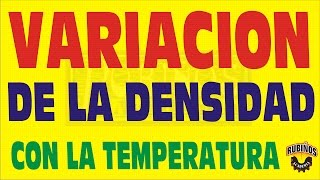 VARIACIÓN DE LA DENSIDAD CON LA TEMPERATURA EJERCICIO RESUELTO [upl. by Harlen265]