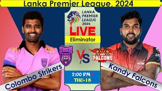 🔴LIVE Colombo Strikers vs Kandy Falcons  Eliminator T20i clsvskfs I LPL 2024 I HindiUrdu [upl. by Particia]