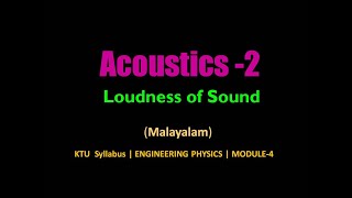 Acoustics2 Loudness of sound  KTU  Engineering Physics B  Module4 [upl. by Ylurt149]