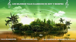 LOS MEJORES VALS CLASSICOS DE TODOS LOS TIEMPOS LOS MAS BELLOS TEMAS [upl. by Ynatirb]