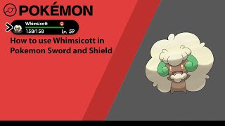 How to use Whimsicott in Pokemon Sword and Shield Whimsicott Moveset [upl. by Thurnau]