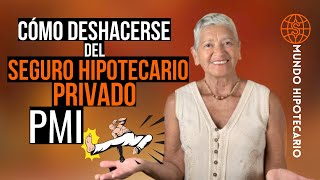 Cómo DESHACERSE del Seguro Hipotecario Privado PMI lo antes posible [upl. by Nylrehc]