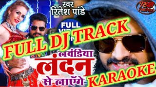 Lavandiya London Se Layengen Full Original Dj Track Bhojpuri Karaoke 2021 [upl. by Lejeune145]