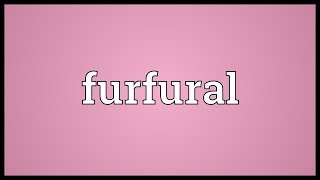 Furfural Meaning [upl. by Inavoig]