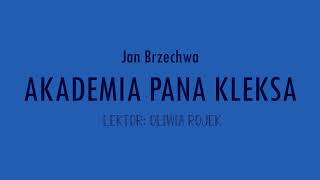 Jan Brzechwa quotAkademia Pana Kleksaquot  rozdział 3  Oliwia Rojek [upl. by Jodoin388]