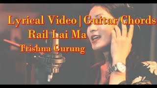 Trishna Gurung  Rail Lai Ma lyrical video with guitar chords [upl. by Enilorak]