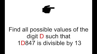 Find all possible values of the digit D such that 1D847 is divisible by 13 [upl. by Okihcas]