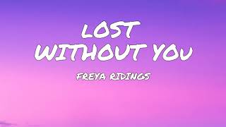 Freya Ridings  Lost Without You Lyrics [upl. by Aicnatsnoc]