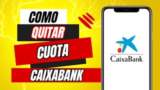 Como Quitar La Cuota Dia a Dia Caixabank  Reclamar Cuota Dia a Dia Caixabank [upl. by Lockhart203]