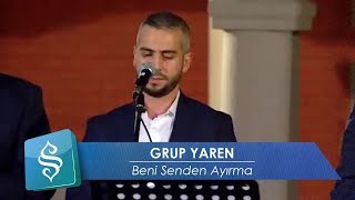 Grup Yaren  Beni Senden Ayırma [upl. by Hibben]