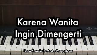 Karena Wanita Ingin Dimengerti  Ada Band  Piano Karaoke by Andre Panggabean [upl. by Savell]