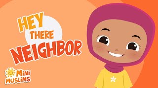 Muslim Songs For Kids 👋 Hey There Neighbor ☀️ MiniMuslims [upl. by Niram]