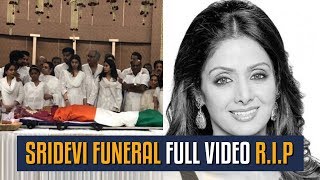 Sridevi Funeral Full Video  RIP [upl. by Heiner736]