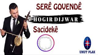 Hogir Dıjwar  Sacidekê Süper Yep Yeni Hareketli Kürtçe Kemençe Raks Cida Govend Halay Xurpani [upl. by Ennaegroeg]