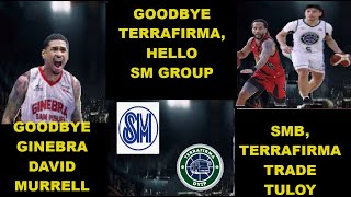 SM GROUP TO JOIN PBA BUY TERRAFIRMA  GINEBRA TRADES DAVID MURRELL  SMB CHRIS ROSS ON TRADE BLOCK [upl. by Woodhouse]