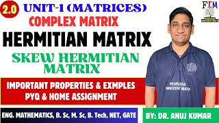 L2 HERMITIAN AND SKEW HERMITIAN MATRIX  HERMITIAN MATRICES ENGINEERING MATHEMATICS  PROPERTIES [upl. by Ydnam53]