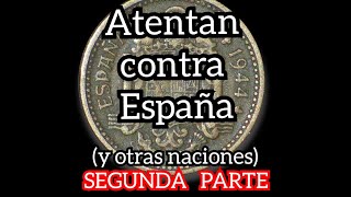 Atentan contra España y otras naciones SEGUNDA PARTE [upl. by Melise917]