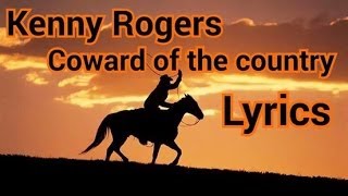 Kenny Rogers coward of the country Lyrics [upl. by Chelsey80]