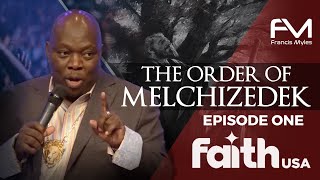 THE ORDER OF MELCHIZEDEK  EP1  Dr Francis Myles  FaithTV [upl. by Eelarat]