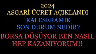 ASGARİ ÜCRET AÇIKLANDI  KALESERAMİK SON DURUM DEĞERLENDİRMESİ BORSA’da YATIRIM STRATEJİM NASIL [upl. by Amabil]