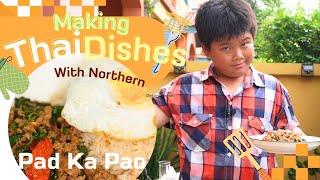 Making Thai Dishes With Northern EP1 Pad Ka Pao ผัดกระเพรา [upl. by Prosser]