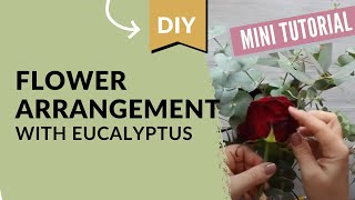 Blumengesteck DIY  Tischdeko  Gesteck mit Eucalyptus  Eucalyptus Floral Arrangement Step by Step [upl. by Tilagram]