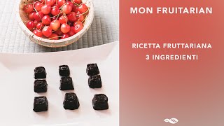 Mon Fruitarian – Cioccolatini 100 Fruttariani con Amarene e “Liquore”  3 Ingredienti [upl. by Eade]