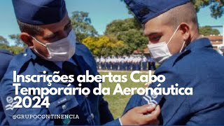 ATENÇÃO  Inscrições abertas Cabo temporário da Aeronáutica 2024 [upl. by Mersey]