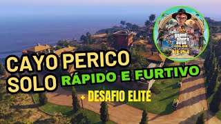 COMO FAZER GOLPE DE CAYO PERICO SOLO  MENOS DE 12 MINUTOS  DESAFIO ELITE [upl. by Annoif]